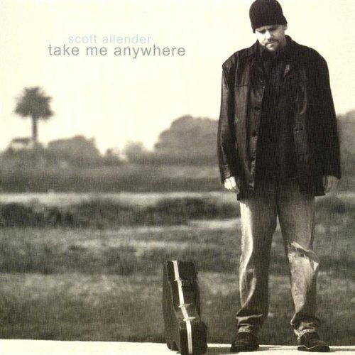 Cover for Scott Allender · Take Me Anywhere (CD) (2003)