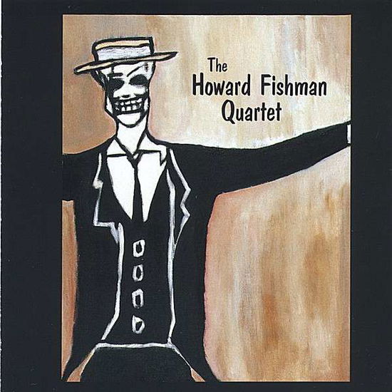 Cover for Howard Fishman · Howard Fishman Quartet (CD) (2006)