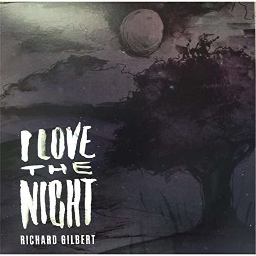 Cover for Richard Gilbert · I Love the Night (CD) (2015)