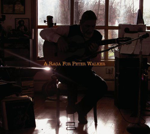 Cover for Peter Walker · Raga for Peter Walker (CD) [Digipak] (2006)