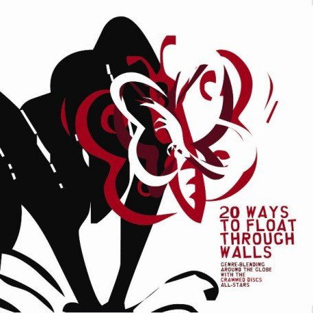 20 Ways To Float Through Walls (Genre-Blending Around The Globe With The Crammed - Various Artists - Musikk - CRAMWORLD - 0876623004622 - 20. februar 2007