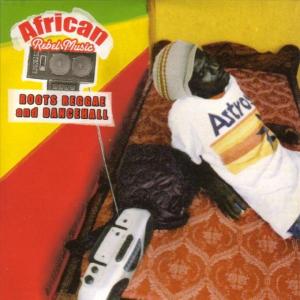 Cover for African Rebel Music: Roots Reggae &amp; Dance / Var (CD) (2006)