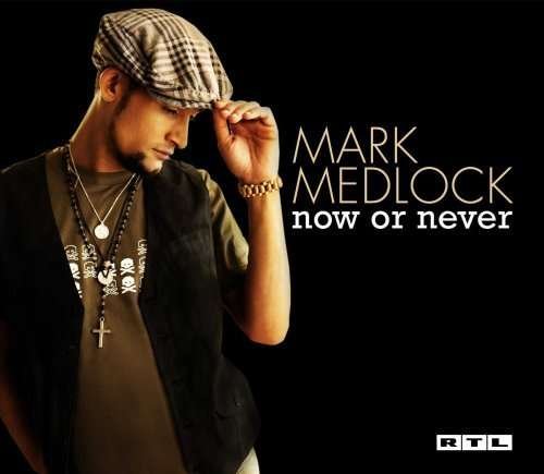 Cover for Mark Medlock · Now or Never (CD) (2007)
