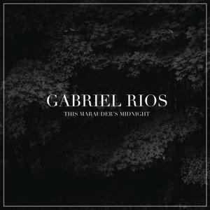 Cover for Gabriel Rios · This Marauders Midnight (CD) (2015)