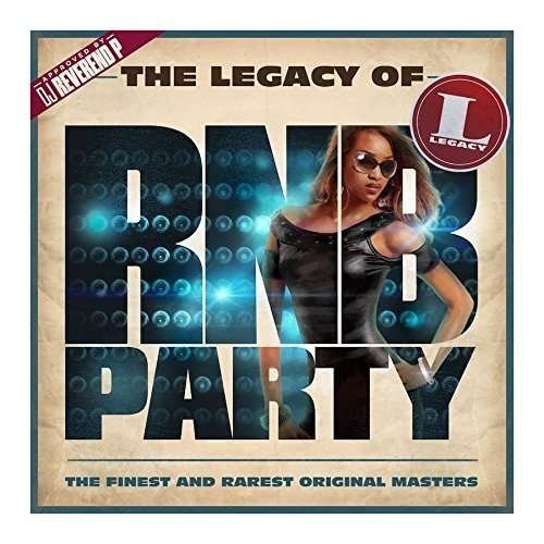 The Legacy of Rn'b Party - Legacy of Rnb Party / Various - Música - R&B - 0888751984622 - 7 de outubro de 2016