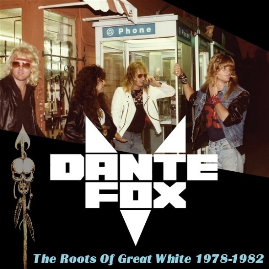 Roots of Great White 1978-1982 - Fox Dante - Musiikki - Deadline - 0889466144622 - perjantai 15. marraskuuta 2019