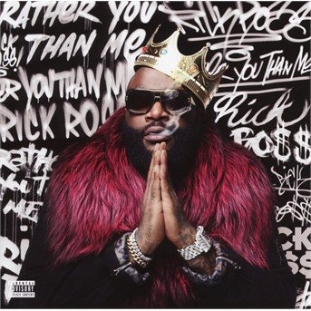 Cover for RICK ROSS ? RATHER YOU THAN ME (CD) [Explicit edition] (2017)