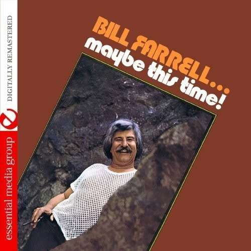 Maybe This Time - Bill Farrell - Music - Essential Media Mod - 0894231454622 - August 8, 2012