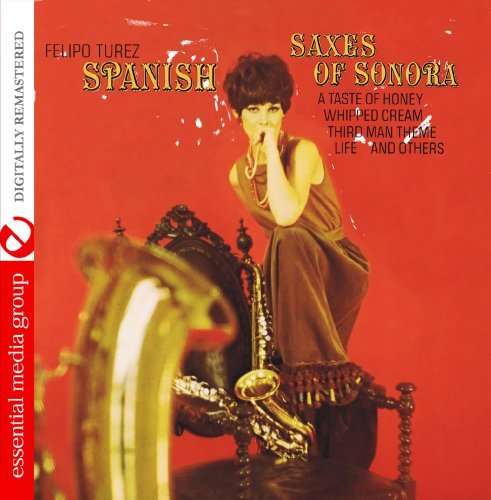 Cover for Felipo Turez · Spanish Saxes of Sonora (CD) (2013)