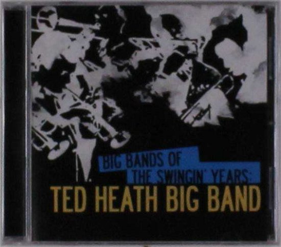Big Bands Of Swingin Years Te - Heath Ted - Música - Essential Media Mod - 0894231780622 - 26 de novembro de 2014