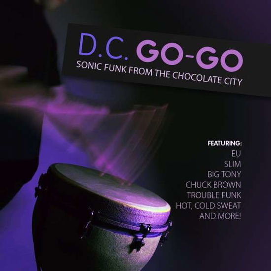 D.c. Go-go: Sonic Funk from Ch - D.c. Go-go: Sonic Funk from Ch - Music - Essential - 0894232345622 - March 2, 2015