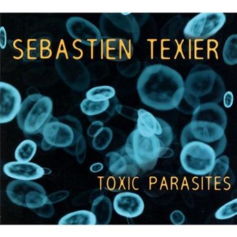 Cover for Sebastien Texier · Toxic Parasites (CD)
