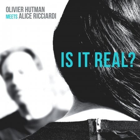 Cover for Olivier Hutman / Alice Ricciardi · Is It Real (CD) (2017)