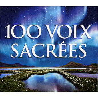 Cover for Voix Sacrees 100 · Voix Sacrees 100-v/a - (CD) (2011)