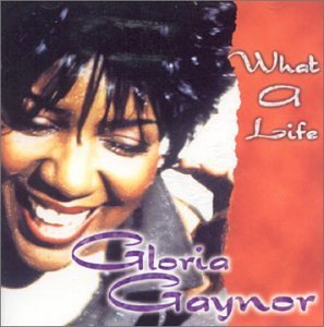 Cover for Gloria Gaynor · What a Life (CD) (2020)