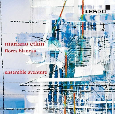 Flores Blancas - Mariano Etkin - Music - WERGO - 4010228740622 - March 24, 2023