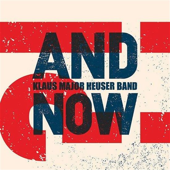 And Now?! - Klaus Major Heuser Band - Music - Alive Musik - 4042564188622 - August 31, 2018