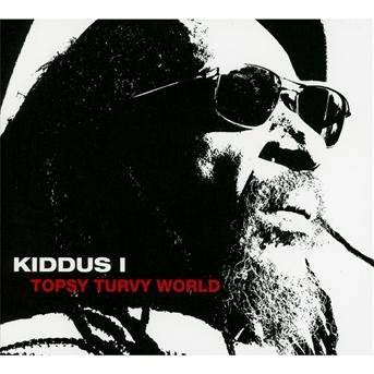 Cover for Kiddus I · Topsy Turvy World (CD) [Digipak] (2013)