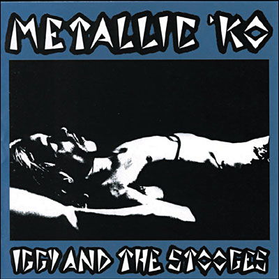 Metallic Ko - Iggy & the Stooges - Musikk - FREAK - 5013145209622 - 24. september 2007
