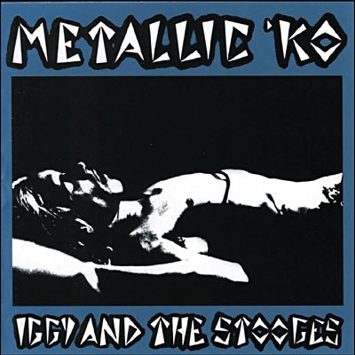 Metallic Ko - Iggy & the Stooges - Musik - FREAK - 5013145209622 - 24 september 2007