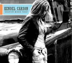 Cover for Kendel Carson · Rearview Mirror Tears (CD) (2007)