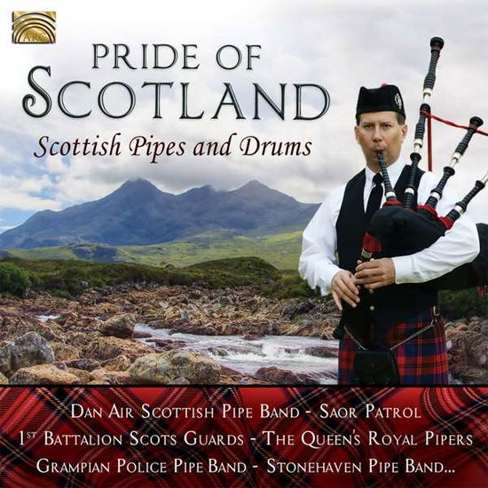 Pride Of Scotland - Scottish Pipes & Drums - Pride of Scotland / Various - Music - ARC MUSIC - 5019396278622 - April 20, 2018