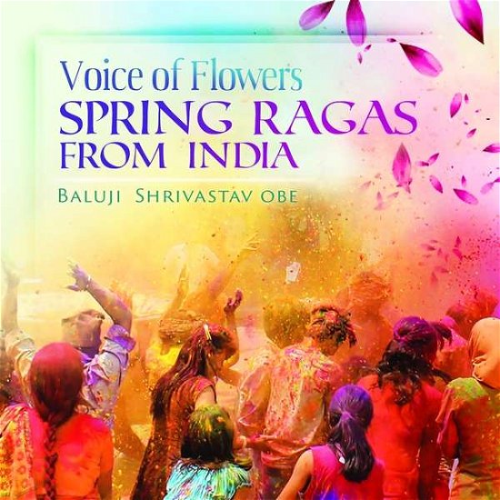 Cover for Baluji Shrivastav · Voice Of Flowers - Spring Ragas From India (CD) (2021)