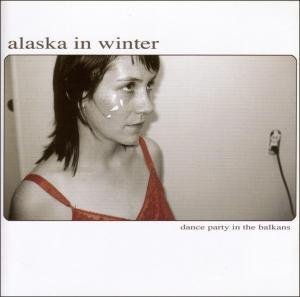 Cover for Alaska In Winter · Dance Party In The Balkan (CD) (2007)