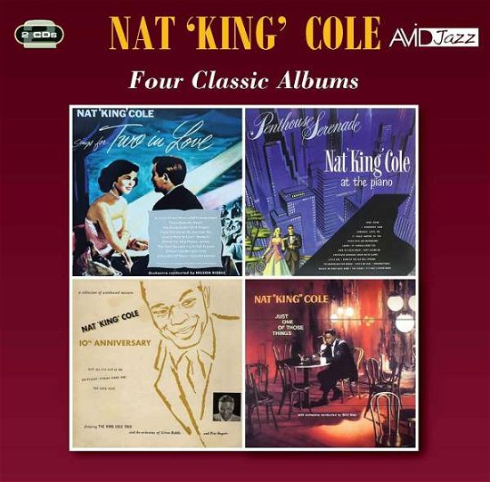 Four Classic Albums (Sings For Two In Love / Penthouse Serenade / 10Th Anniversary Album / Just One Of Those Things) - Nat King Cole - Musique - AVID - 5022810723622 - 1 juin 2018