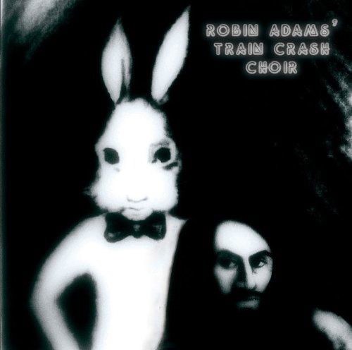 Cover for Robin Adams Train Crash Choir (CD) (2013)