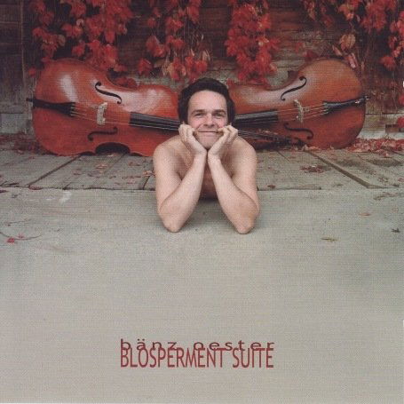 Cover for Banz Oester · Blosperment Suite (CD) (2007)