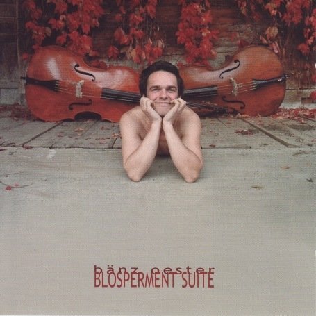Cover for Banz Oester · Blosperment Suite (CD) (2007)