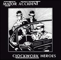 Cover for Major Accident · Clockwork Heroes (CD) (2017)