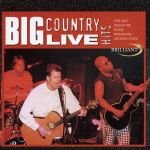 Live Hits - Big Country - Musikk - Eagle Rock - 5034504249622 - 26. februar 2014