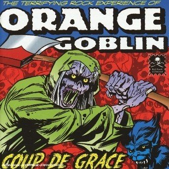 Coup De Grace - Orange Goblin - Musik - Ranch Life - 5036436007622 - 28. februar 2002
