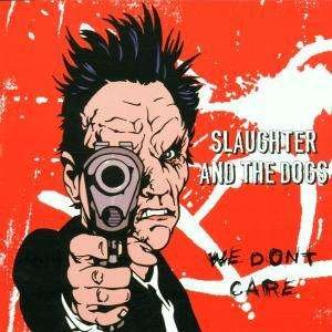 Cover for Slaughter &amp; The Dogs · We Don'T Care (CD)
