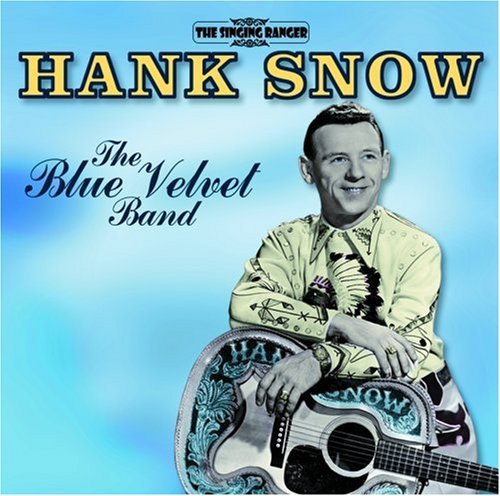 Snow Hank - Blue Velvet Band - Hank Snow - Musik - HALLMARK - 5050457055622 - 25. juli 2005