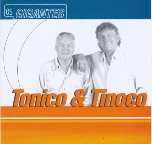 Cover for Tonico &amp; Tinoco · Serie Os Gigantes (CD) (2006)