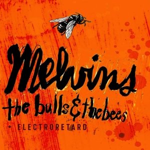 Cover for Melvins · Bulls &amp; The Bees / Electroretard (CD) (2015)