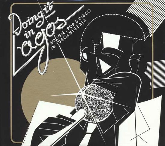 Doing It In Lagos: Boogie. Pop & Disco In 1980S Nigeria (LP) (2016)