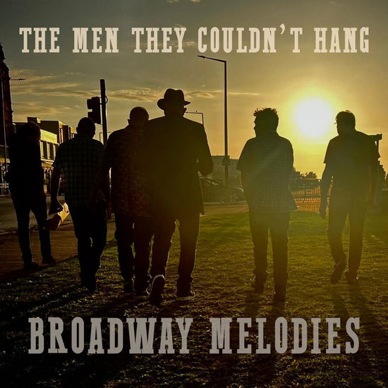 Broadway Melodies (A collection of B Sides and Extra Tracks) - Men They Couldn't Hang - Musiikki - VINYL STAR - 5063176022622 - perjantai 15. maaliskuuta 2024