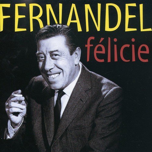 Felicie - Fernandel - Música - SONY MUSIC - 5099750155622 - 2 de enero de 2001