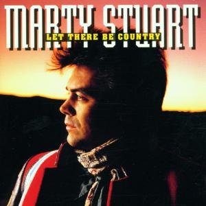 Cover for Marty Stuart · Let There Be Country (CD)