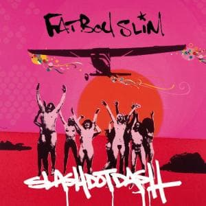 Cover for Fatboy Slim · Slash Dot Dash (SCD)