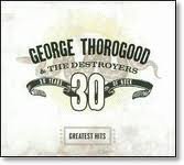 Cover for George Thorogood · Best Of: 30 Years of Rock (CD) (2009)