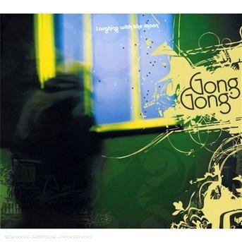 Laughing With The Moon - Gong Gong - Música - F COMMUNICATIONS - 5413356076622 - 27 de maio de 2022