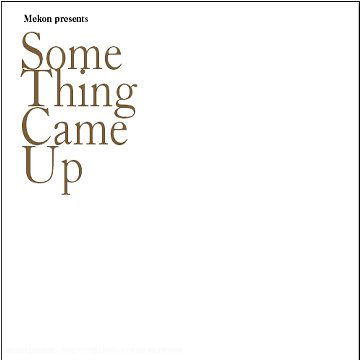Mekon · Something Came Up (CD) (2020)