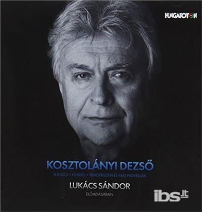 Cover for Kosztolanyi / Lukacs · Kosztolanyi Dezso Novellak (CD) (2017)