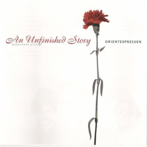 Cover for Orientexpressen · An Unfinished Story (CD) (2009)