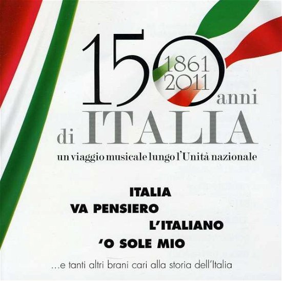 Cover for Aa.vv. · 150 Anni Di Italia (CD) (2011)